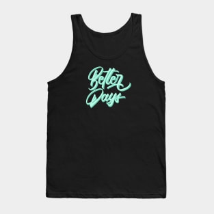 Better Days Tank Top